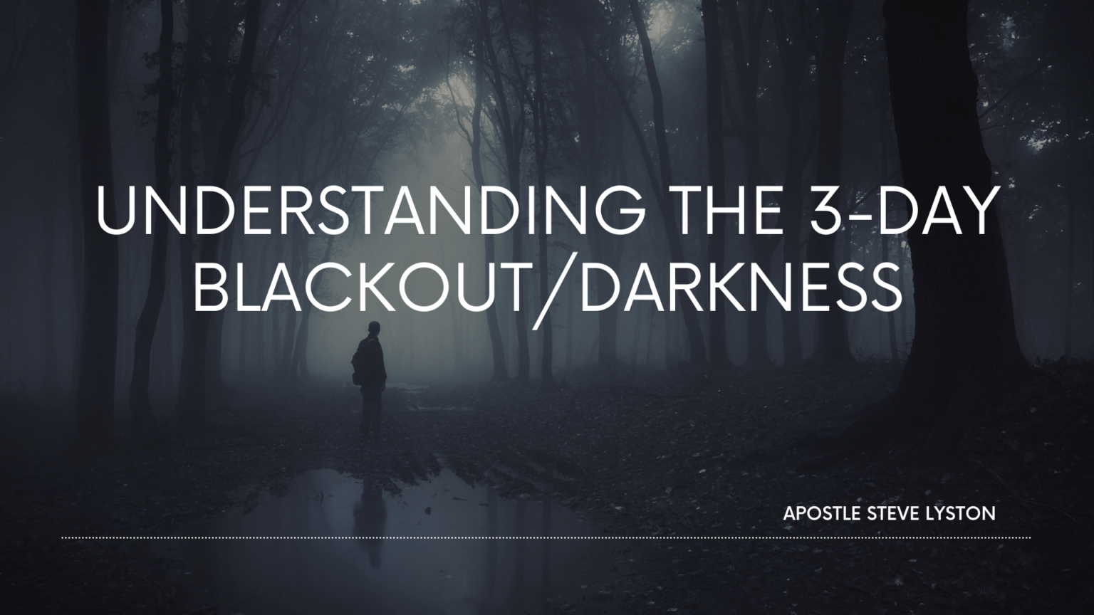 STEVE LYSTON UNDERSTANDING THE 3DAY BLACKOUT/DARKNESS RWOMI Network